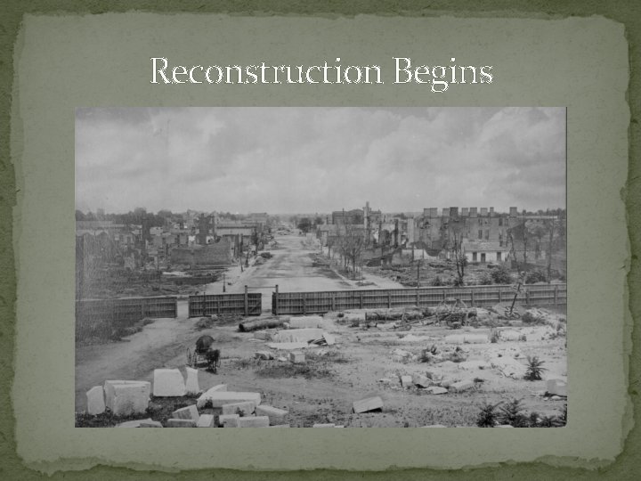 Reconstruction Begins 