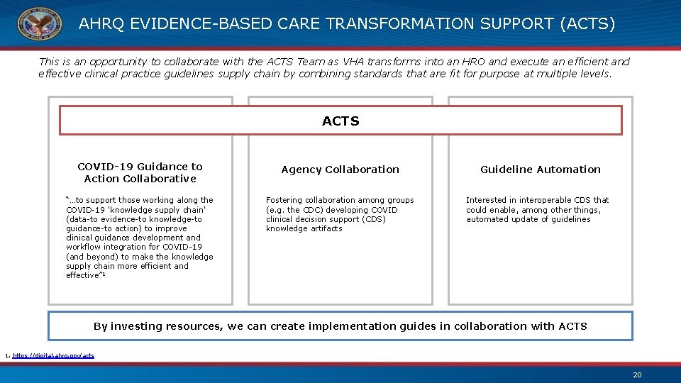 AHRQ EVIDENCE-BASED CARE TRANSFORMATION SUPPORT (ACTS) This is an opportunity to collaborate with the