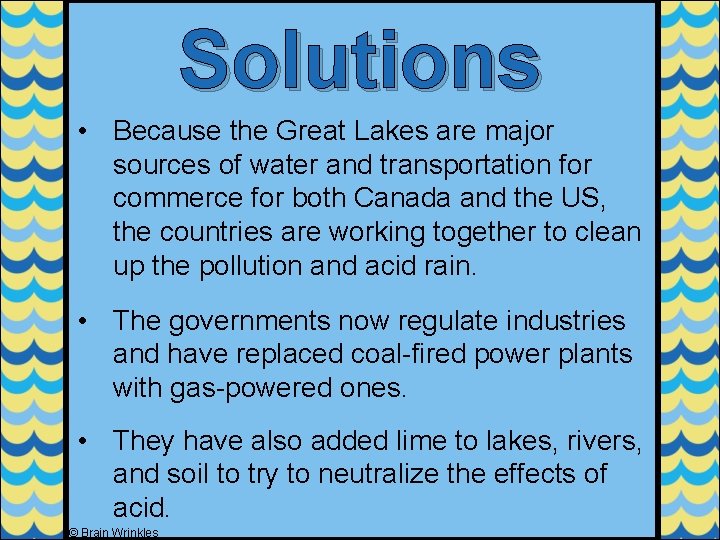 Solutions • Because the Great Lakes are major sources of water and transportation for