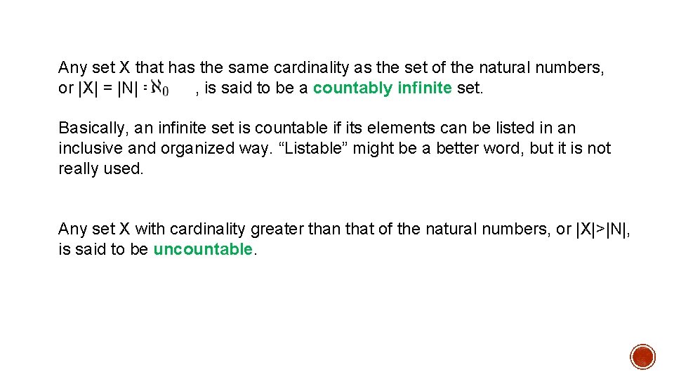Any set X that has the same cardinality as the set of the natural