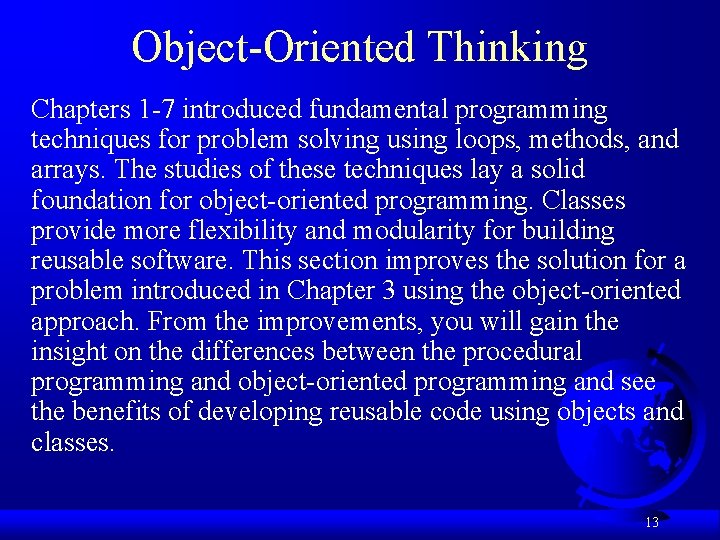 Chapter 10 Thinking in Objects 1 Motivations You