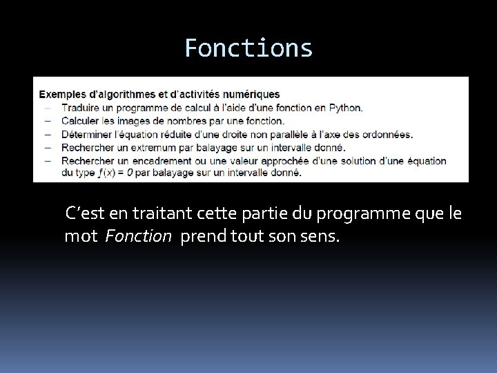 Fonctions C’est en traitant cette partie du programme que le mot Fonction prend tout