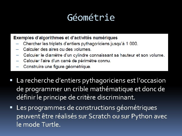 Géométrie La recherche d’entiers pythagoriciens est l’occasion de programmer un crible mathématique et donc