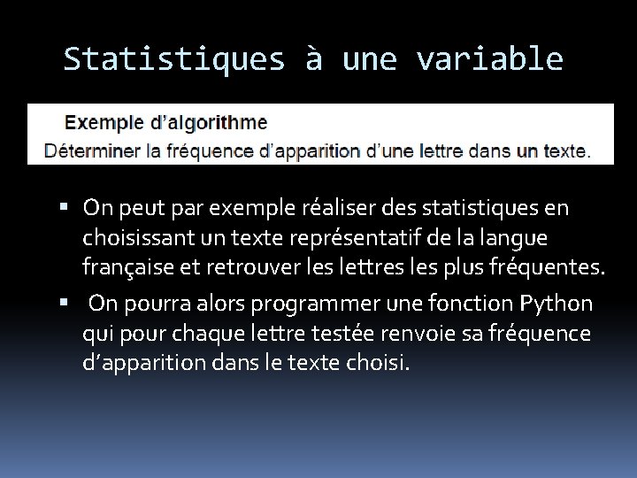 Statistiques à une variable On peut par exemple réaliser des statistiques en choisissant un