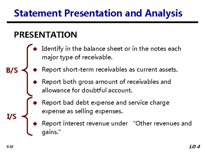 Statement Presentation and Analysis PRESENTATION B/S u Identify in the balance sheet or in