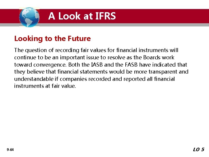 A Look at IFRS Looking to the Future The question of recording fair values