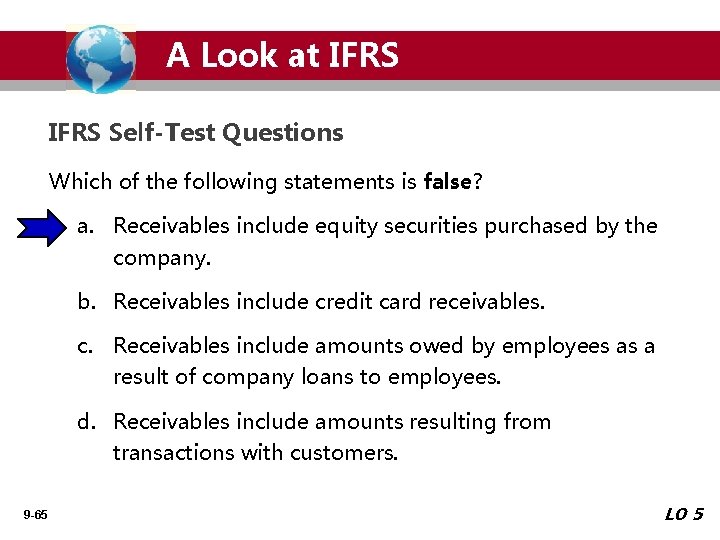A Look at IFRS Self-Test Questions Which of the following statements is false? a.