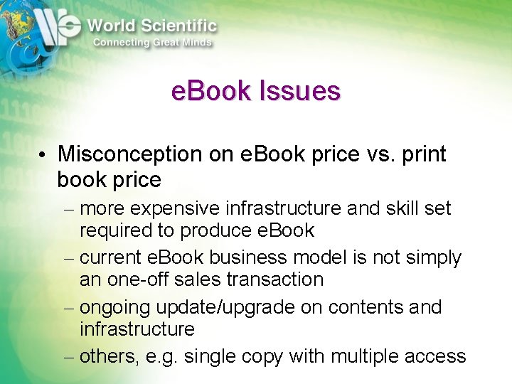 e. Book Issues • Misconception on e. Book price vs. print book price –