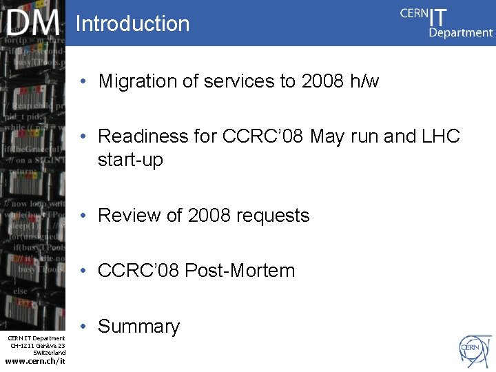 Introduction • Migration of services to 2008 h/w • Readiness for CCRC’ 08 May
