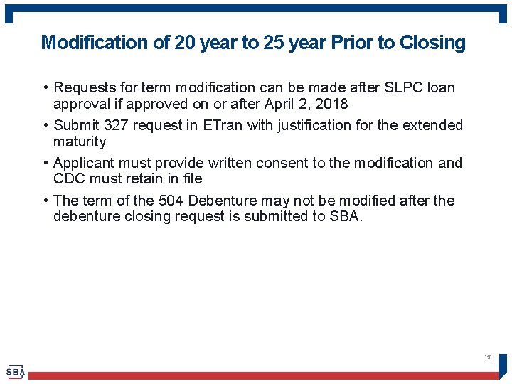 Modification of 20 year to 25 year Prior to Closing • Requests for term