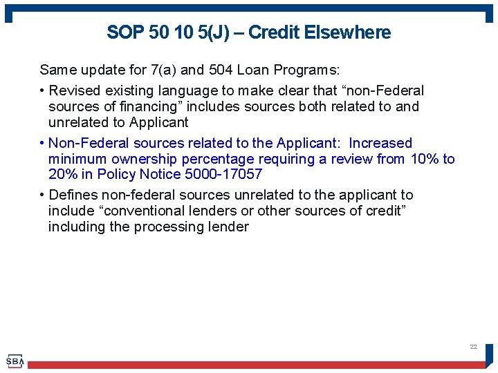 SOP 50 10 5(J) – Credit Elsewhere Same update for 7(a) and 504 Loan