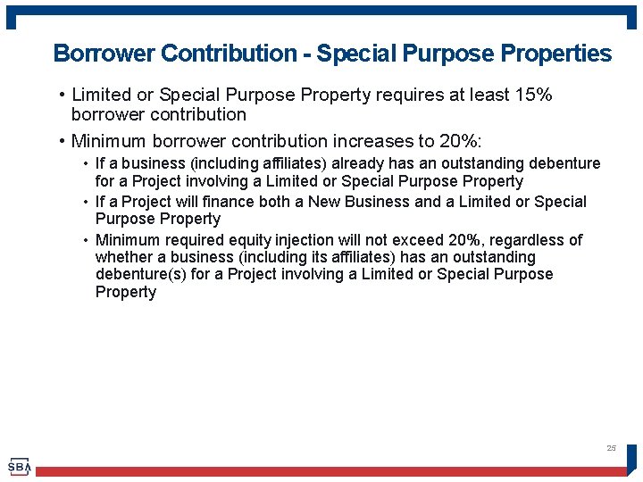 Borrower Contribution - Special Purpose Properties • Limited or Special Purpose Property requires at