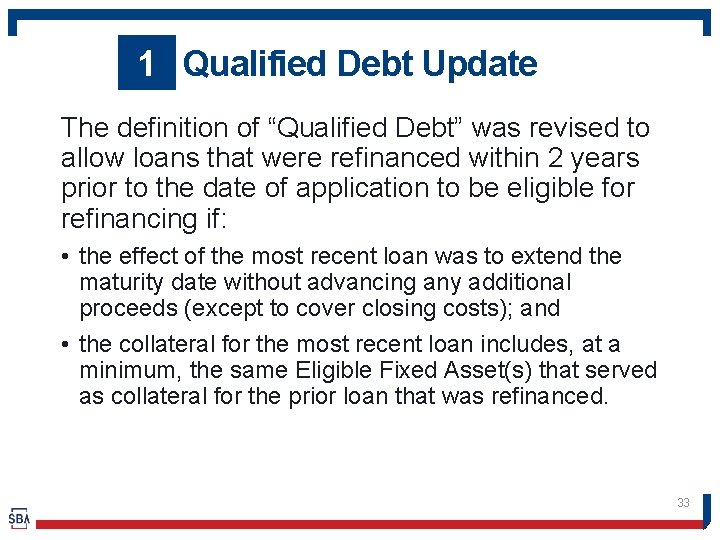 1 Qualified Debt Update The definition of “Qualified Debt” was revised to allow loans