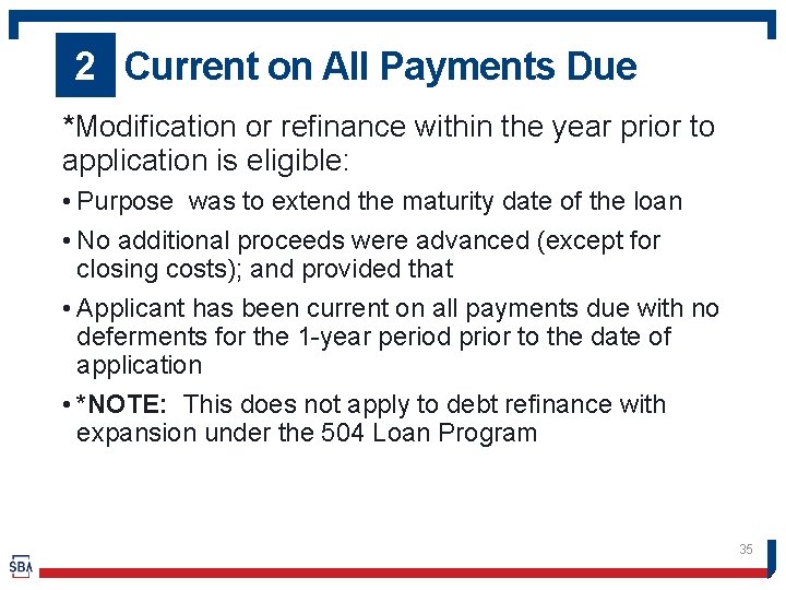 2 Current on All Payments Due *Modification or refinance within the year prior to
