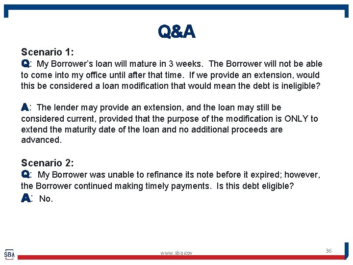 Q&A Scenario 1: Q: My Borrower’s loan will mature in 3 weeks. The Borrower