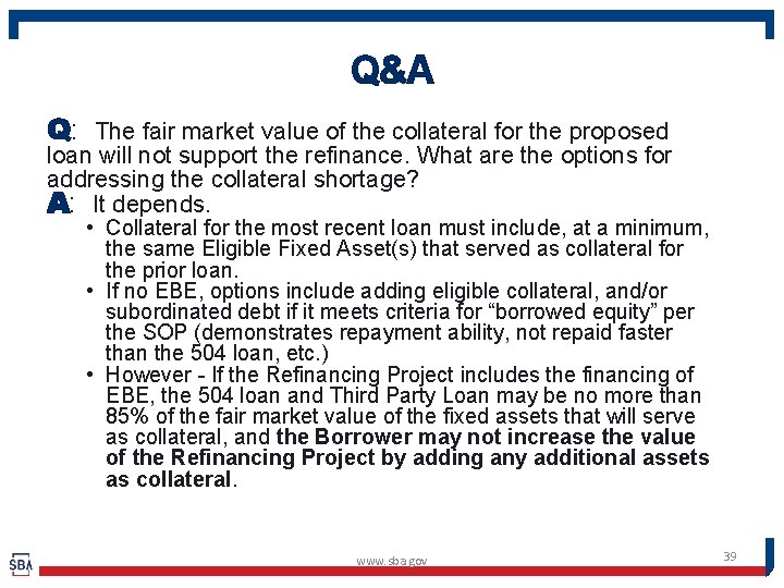 Q&A Q: The fair market value of the collateral for the proposed loan will