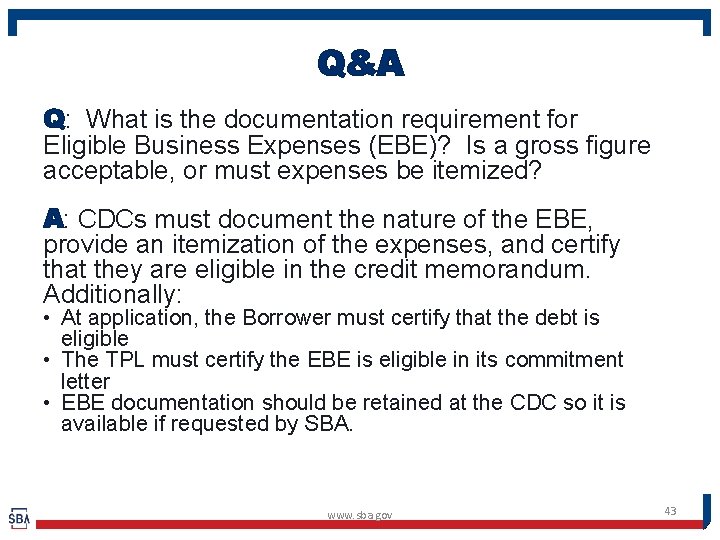 Q&A Q: What is the documentation requirement for Eligible Business Expenses (EBE)? Is a