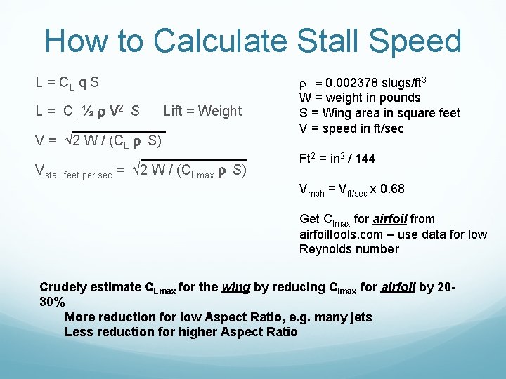 How to Calculate Stall Speed L = CL q S L = C L