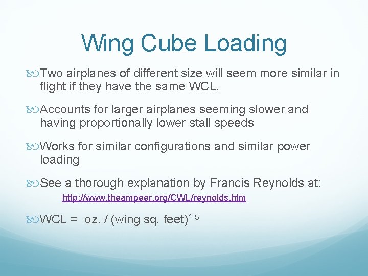 Wing Cube Loading Two airplanes of different size will seem more similar in flight