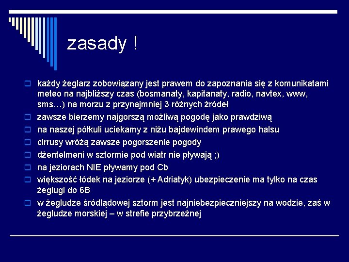 zasady ! o każdy żeglarz zobowiązany jest prawem do zapoznania się z komunikatami o