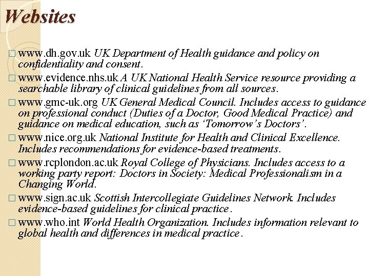 Websites � www. dh. gov. uk UK Department of Health guidance and policy on