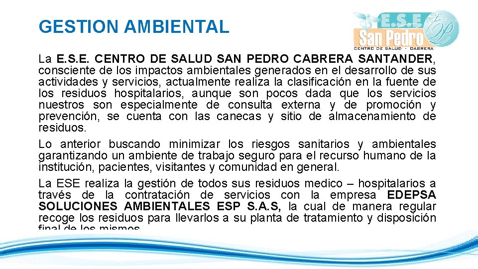 GESTION AMBIENTAL La E. S. E. CENTRO DE SALUD SAN PEDRO CABRERA SANTANDER, consciente