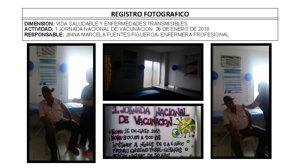 REGISTRO FOTOGRAFICO DIMENSION: VIDA SALUDABLE Y ENFERMEDADES TRANSMISIBLES ACTIVIDAD: 1 JORNADA NACIONAL DE VACUNACION