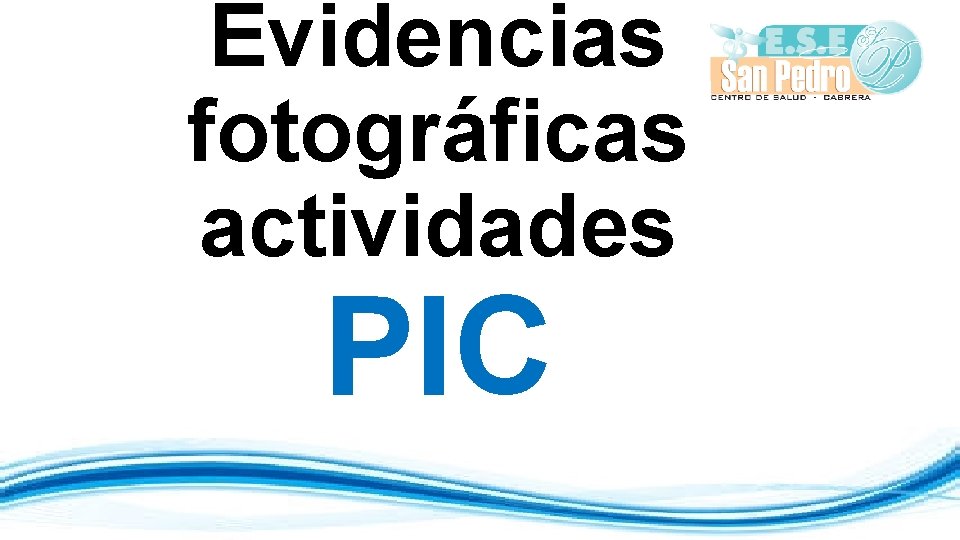 Evidencias fotográficas actividades PIC 