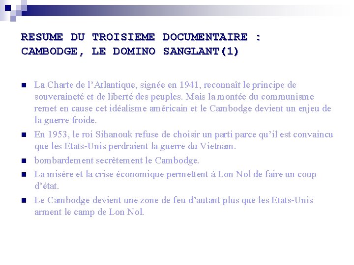 RESUME DU TROISIEME DOCUMENTAIRE : CAMBODGE, LE DOMINO SANGLANT(1) n n n La Charte