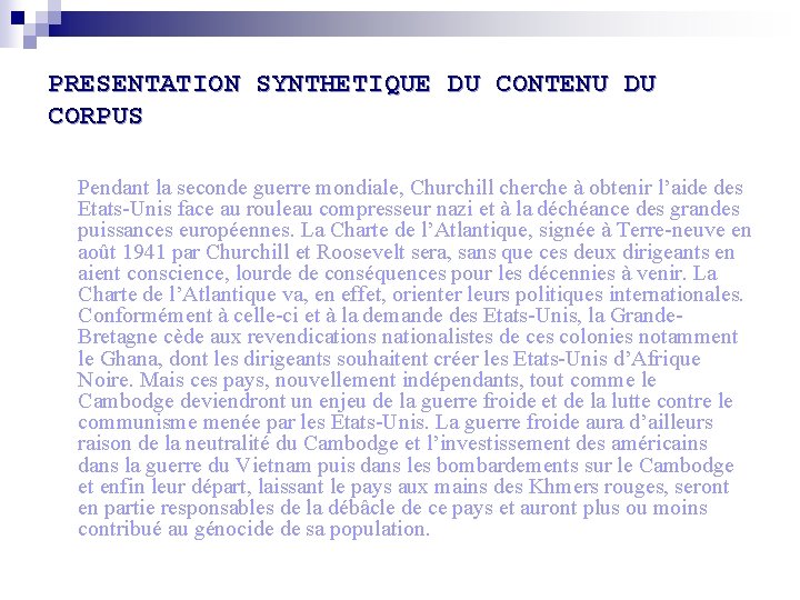 PRESENTATION SYNTHETIQUE DU CONTENU DU CORPUS Pendant la seconde guerre mondiale, Churchill cherche à