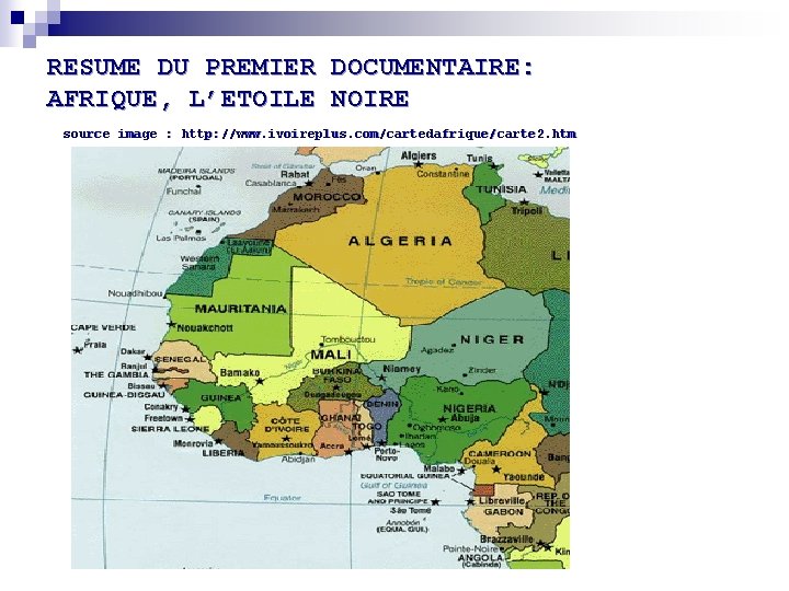 RESUME DU PREMIER DOCUMENTAIRE: AFRIQUE, L’ETOILE NOIRE source image : http: //www. ivoireplus. com/cartedafrique/carte