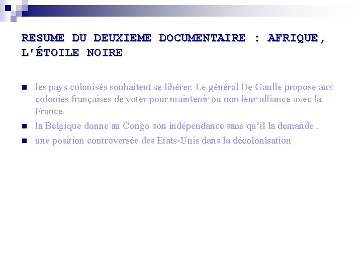 RESUME DU DEUXIEME DOCUMENTAIRE : AFRIQUE, L’ÉTOILE NOIRE n n n les pays colonisés