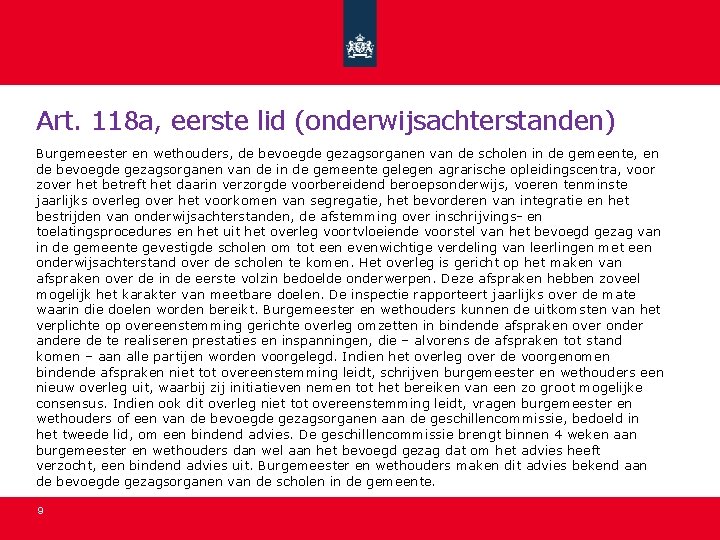 Art. 118 a, eerste lid (onderwijsachterstanden) Burgemeester en wethouders, de bevoegde gezagsorganen van de Art. 118 a, eerste lid (onderwijsachterstanden) Burgemeester en wethouders, de bevoegde gezagsorganen van de