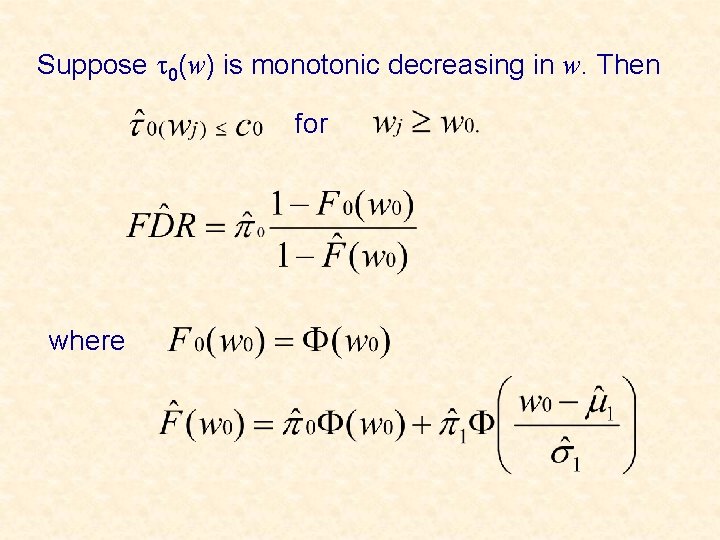 Suppose t 0(w) is monotonic decreasing in w. Then for where 