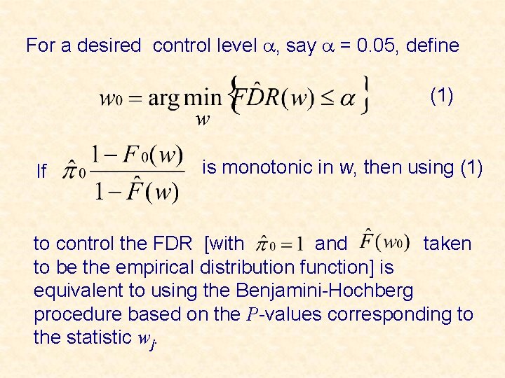 For a desired control level a, say a = 0. 05, define w If