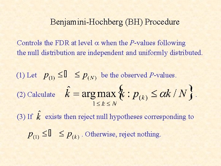 Benjamini-Hochberg (BH) Procedure Controls the FDR at level a when the P-values following the