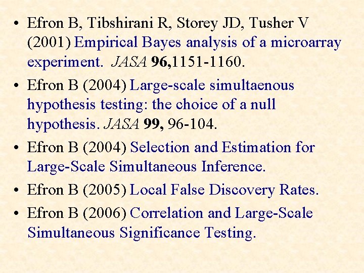  • Efron B, Tibshirani R, Storey JD, Tusher V (2001) Empirical Bayes analysis