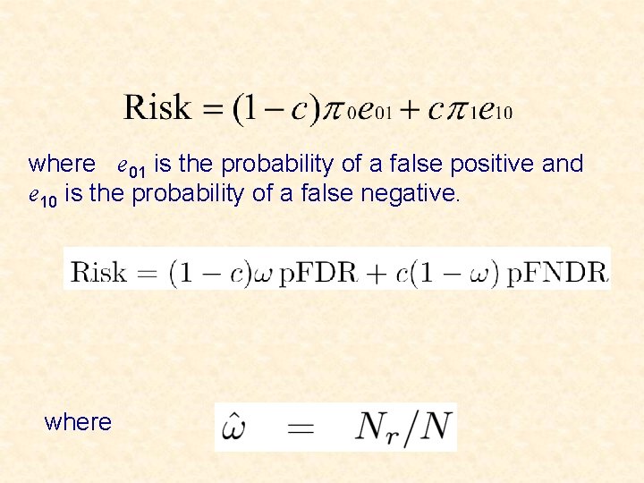 where e 01 is the probability of a false positive and e 10 is