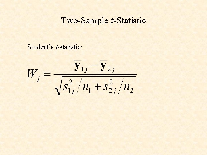 Two-Sample t-Statistic Student’s t-statistic: 