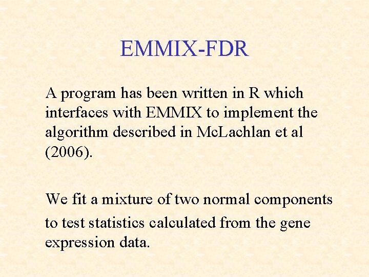 EMMIX-FDR A program has been written in R which interfaces with EMMIX to implement