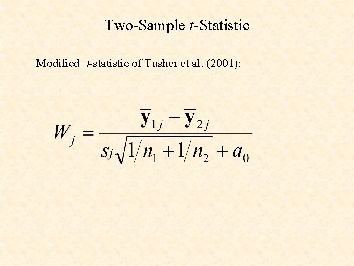 Two-Sample t-Statistic Modified t-statistic of Tusher et al. (2001): 