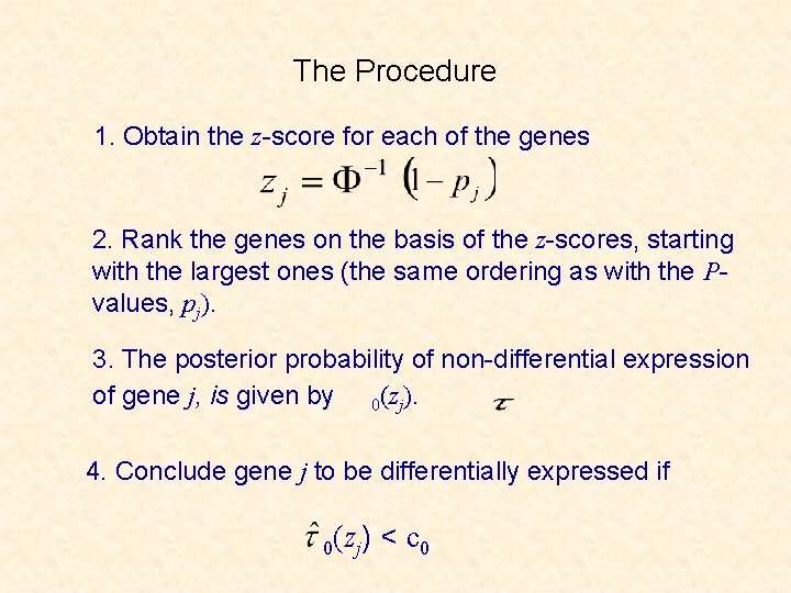 The Procedure 1. Obtain the z-score for each of the genes 2. Rank the