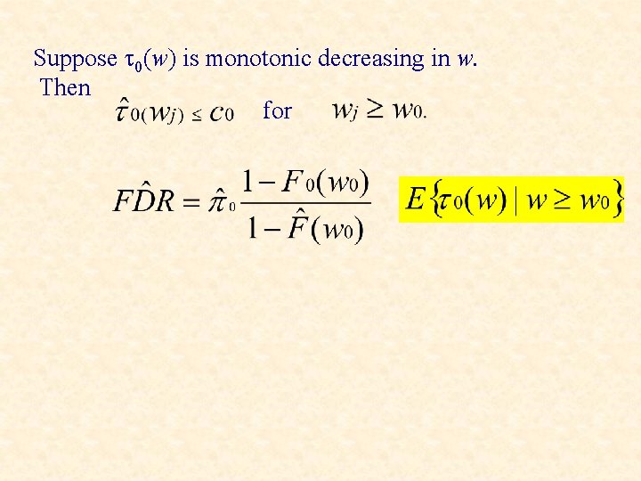 Suppose t 0(w) is monotonic decreasing in w. Then for 