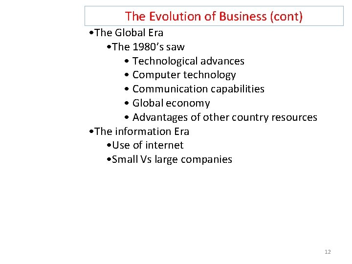 The Evolution of Business (cont) • The Global Era • The 1980’s saw •