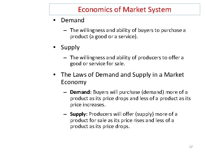 Economics of Market System • Demand – The willingness and ability of buyers to