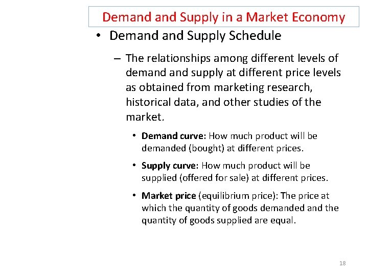 Demand Supply in a Market Economy • Demand Supply Schedule – The relationships among