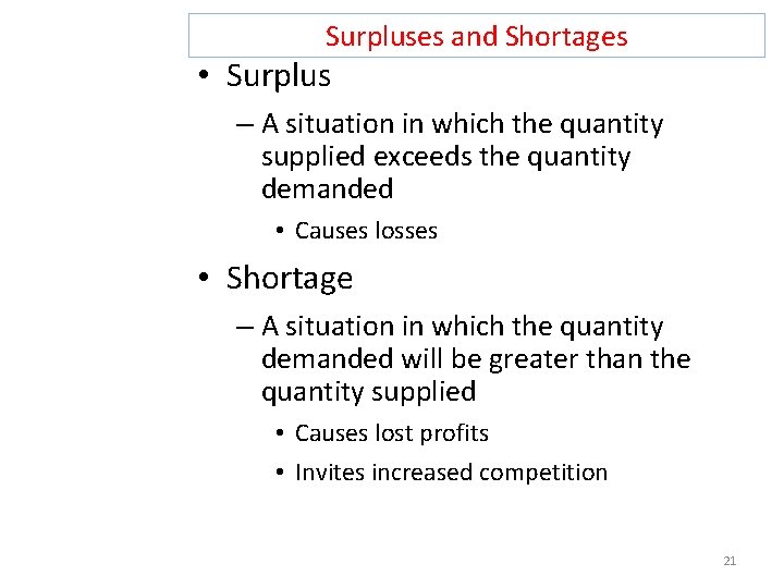 Surpluses and Shortages • Surplus – A situation in which the quantity supplied exceeds Surpluses and Shortages • Surplus – A situation in which the quantity supplied exceeds