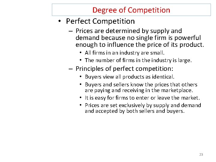 Degree of Competition • Perfect Competition – Prices are determined by supply and demand