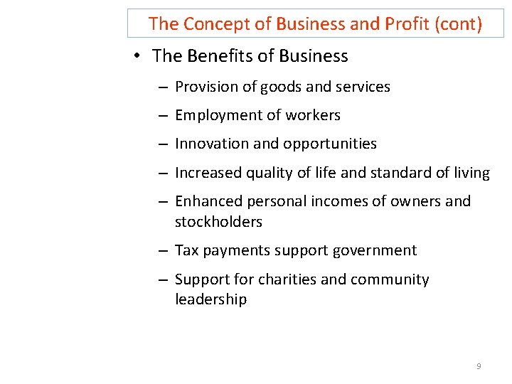 The Concept of Business and Profit (cont) • The Benefits of Business – Provision