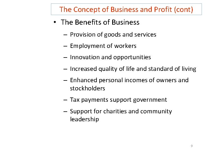 The Concept of Business and Profit (cont) • The Benefits of Business – Provision The Concept of Business and Profit (cont) • The Benefits of Business – Provision